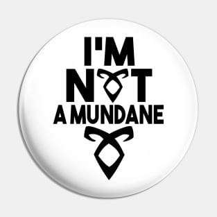 I'm not a mundane Pin