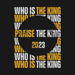 Praise the King 2023 T-Shirt