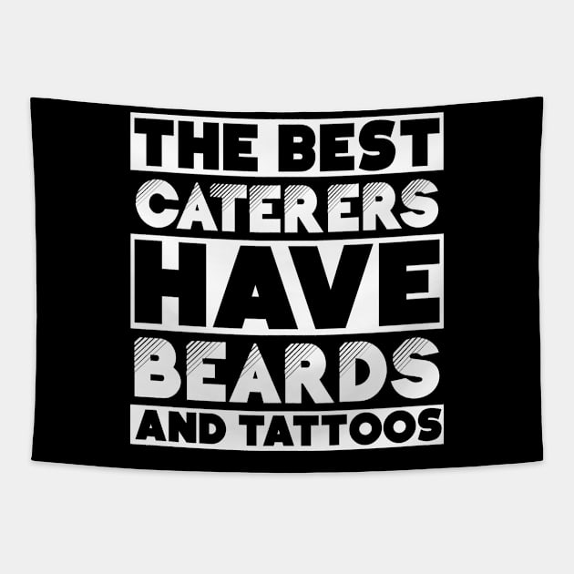 Bearded and tattooed caterers job gift . Perfect present for mother dad friend him or her Tapestry by SerenityByAlex