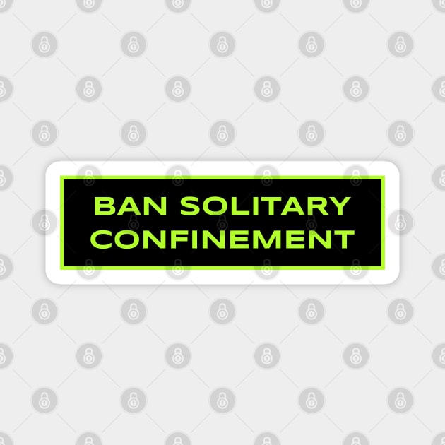 Ban Solitary Confinement Magnet by Football from the Left