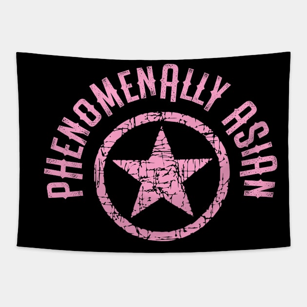 Phenomenally Asian. Asian pride. Asian and proud. Asian women, girls matter. Respect, empower, protect Asian people. Pink star Tapestry by BlaiseDesign