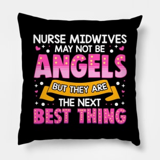 Nurse Midwives Aren't Angels The Next Best Thing Pillow