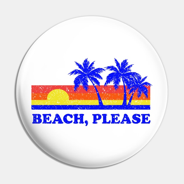 Beach, Please Pin by dumbshirts