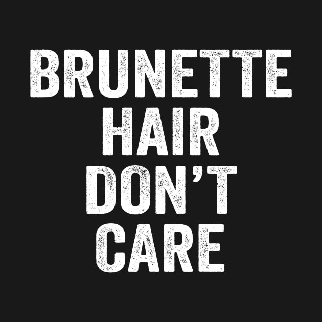 Brunette Hair Don't Care by Kyandii