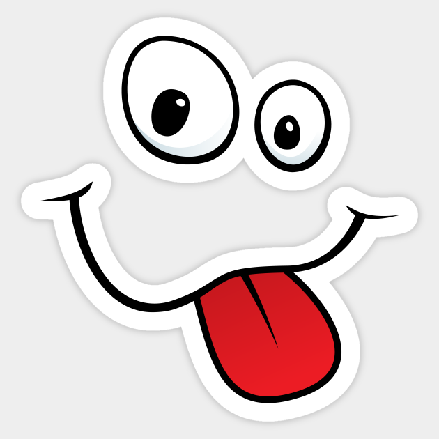 Funny goofy face with tongue sticking out - Funny Face - Sticker | TeePublic Funny goofy face with tongue sticking out - Funny Face - Sticker | TeePublic