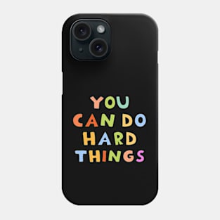 You can do hard things Phone Case