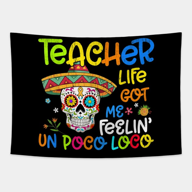 Teacher Life Got Me Feeling Un Poco Loco Skull Skeleton Tapestry by Vicenta Aryl