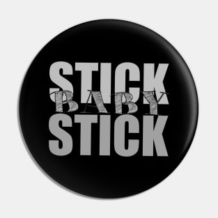 Stick baby Stick Pin