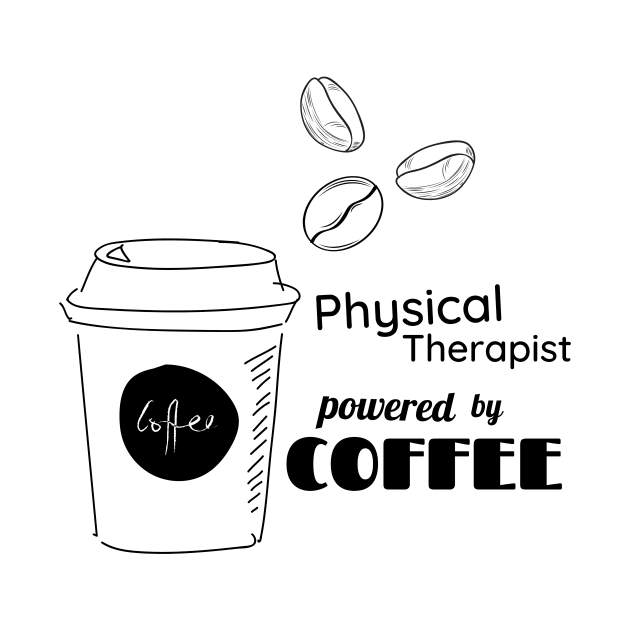 physical therapist powered by coffee by duddleshop