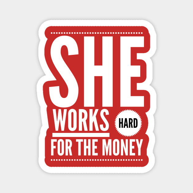 She works hard for the money Magnet by payme