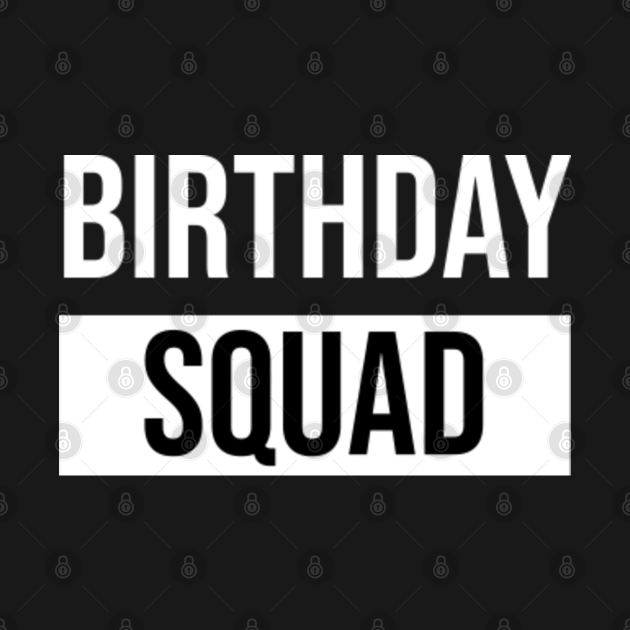 Discover Birthday Squad - Birthday - T-Shirt