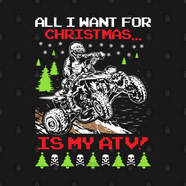 All I Want for Christmas is my ATV Quad Ugly Christmas by Fomah