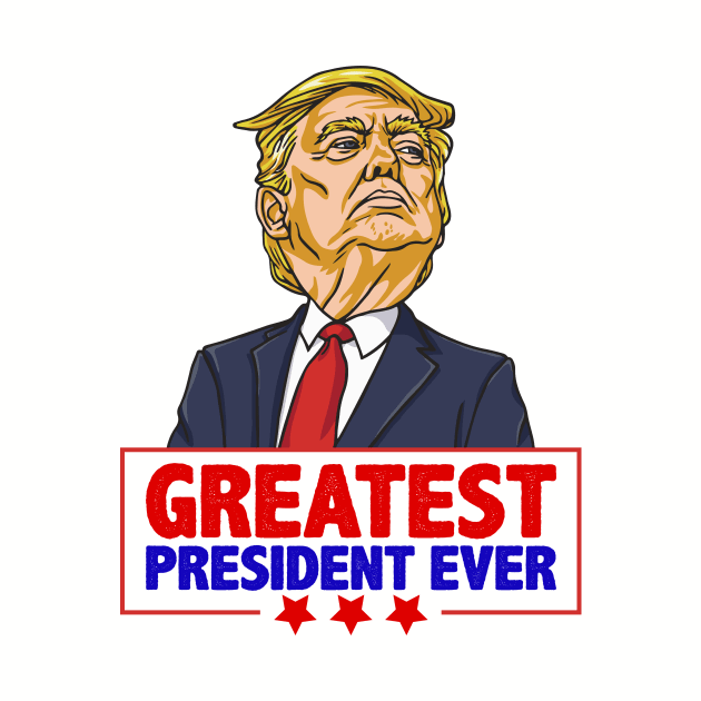Greatest President Ever Pro Trump Support 2020 shirt gift by BadDesignCo