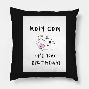 Holy Cow it's Your Birthday Pillow