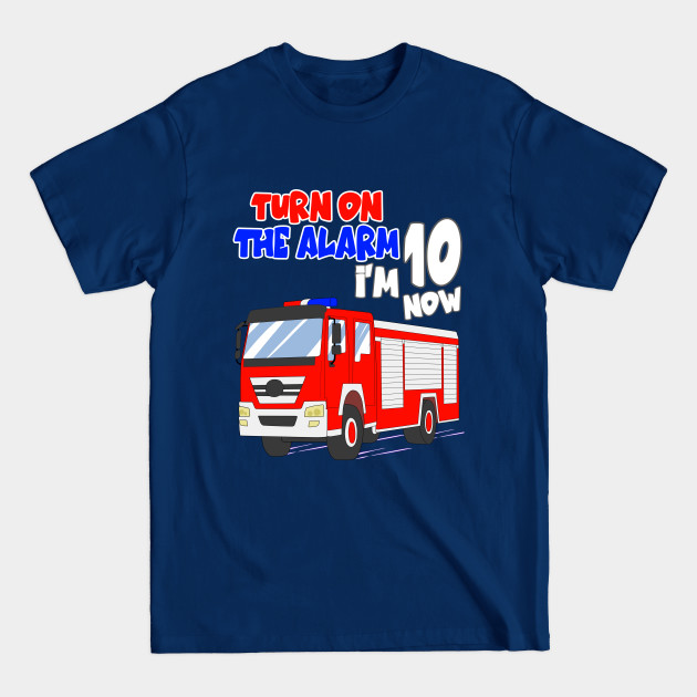 Disover Kids Birthday Boy 10 Years Old Funny Fire Truck 10th Birthday Party 10th Gift - 10 Year Old Boy 10th Birthday - T-Shirt