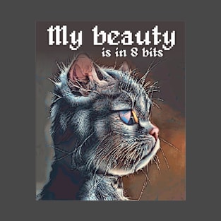 MY BEAUTY is in 8 bits T-Shirt