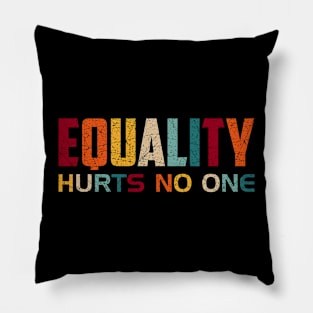 Equality Hurts No One Vintage Pillow