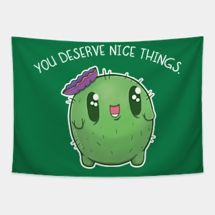 You Deserve Nice Things Cactus Tapestry