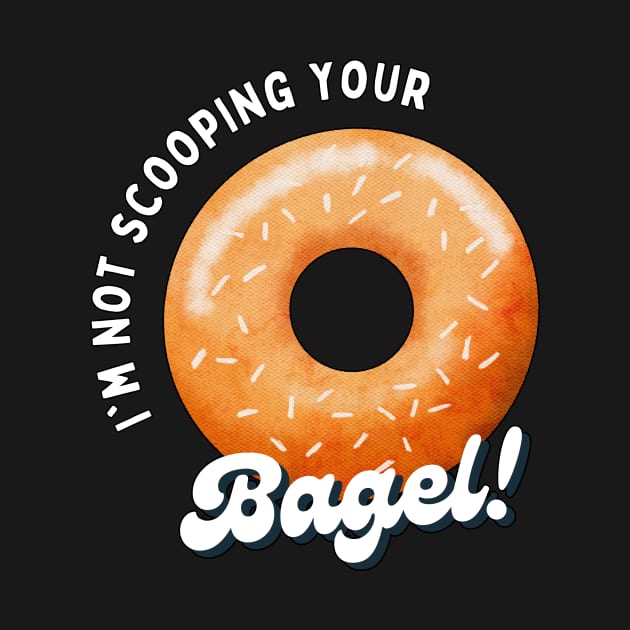 I'm not Scooping your Bagel | Funny | Bagel Battle | Scooped Bagel Beef | New York City | Los Angeles | NYC | LA by octoplatypusclothing@gmail.com