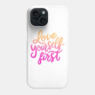 Love yourself First Phone Case