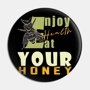 Enjoy health eat your honey Pin