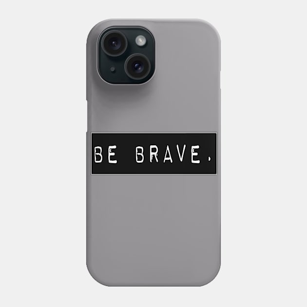 Be brave Vintage T-shirt Phone Case by Sunshineisinmysoul