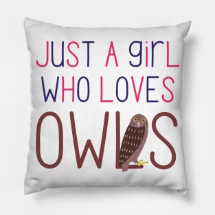 Just a Girl Who Loves Owls Cute Design for Owl Lovers and Owl Owners Pillow