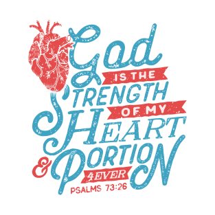 God Is The Strength Of My Heart & Portion 4Ever Christian Tshirt T-Shirt