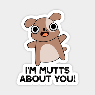 I'm Mutts About You Cute Dog Pun Magnet