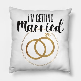 I'm Getting Married Pillow