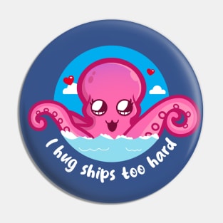 Hug ships too hard kraken (on dark colors) Pin