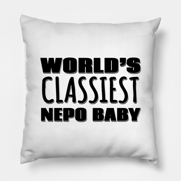 World's Classiest Nepo Baby Pillow by Mookle