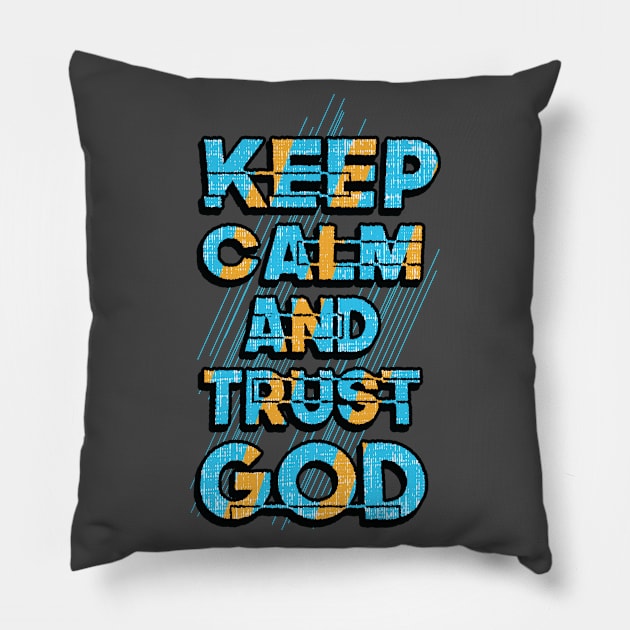 keep calm and trust god Pillow by Mako Design 