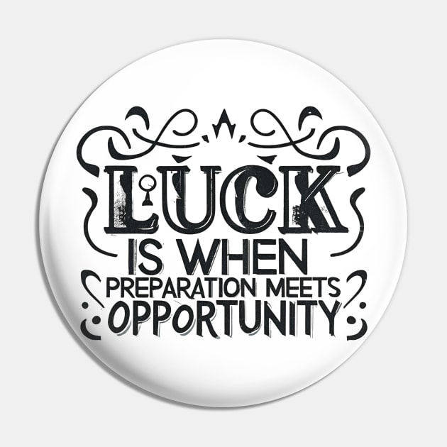 Luck Meets Preparation - Motivational Quote Design 1 Pin by Caos Maternal Creativo
