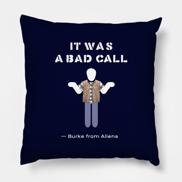 Aliens (1986): IT WAS A BAD CALL Pillow by SPACE ART & NATURE SHIRTS 