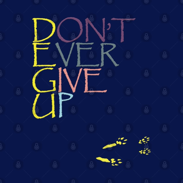 DEGU - Don't Ever Give Up Paws by Mystical_Illusion