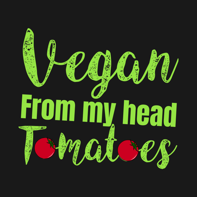 vegan from my head tomatoes by Storfa101