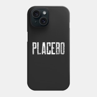 This is a Placebo! Phone Case
