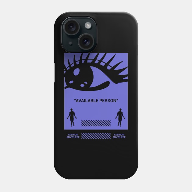 Available person fashion anywhere Phone Case by jeffartph