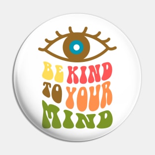 be kind to your mind Pin
