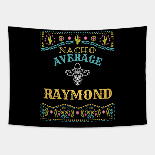 Nacho Average Raymond Funny Cinco De Mayo Puns Personalized Name Tapestry