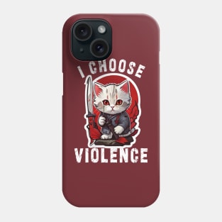 I CHOOSE VIOLENCE Cat: Funny design for cats lover Phone Case