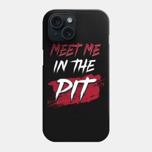 Meet Me In The Pit Metal Music Mosh Fan Phone Case