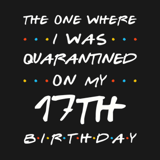 Quarantined On My 17th Birthday T-Shirt