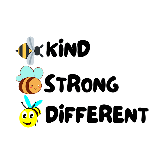 Bee Kind Bee Strong Bee Different by Valentin Cristescu