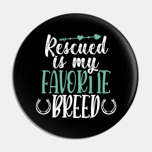 Horse Lover Tshirt Horse Adoption and Horse Rescue - Rescue Is My Favorite Breed Pin