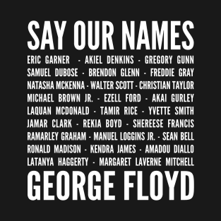 Say Our Name George Floyd - Black Lives Matter BLM T-Shirt