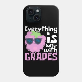 Everything Is Better With Grapes Funny Phone Case