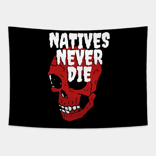 Natives Never Die Tapestry by glumwitch