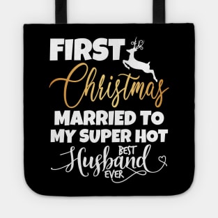 First Christmas Married To My Super Hot Husband Tote